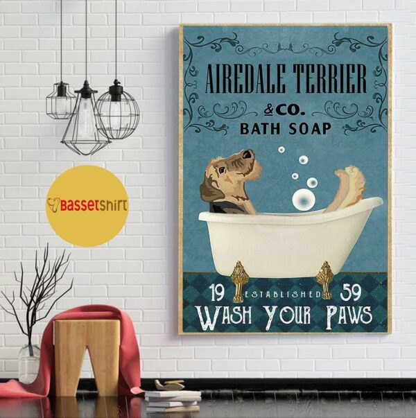 Airedale Terrier bath soap wash your paws poster canvas