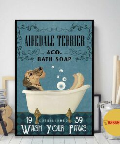 Airedale Terrier bath soap wash your paws poster canvas 1 Airedale Terrier bath soap wash your paws poster canvas 2