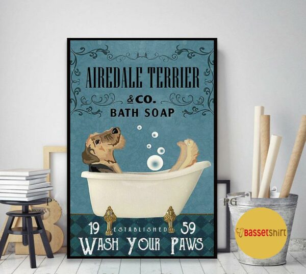 Airedale Terrier bath soap wash your paws poster canvas