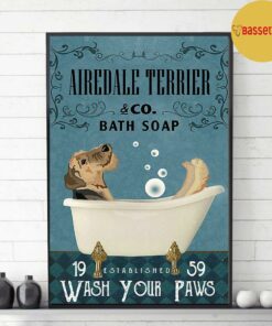 Airedale Terrier bath soap wash your paws poster canvas 2 Airedale Terrier bath soap wash your paws poster canvas 3