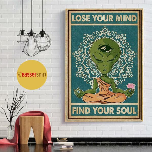 Alien yoga lose your mind and find your soul poster canvas