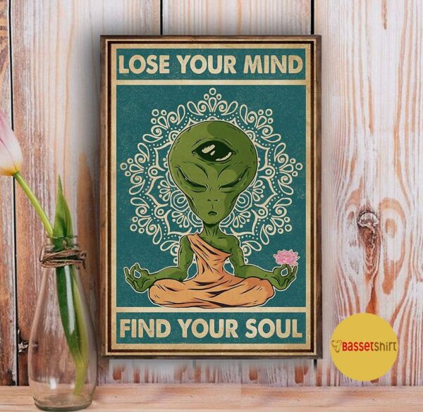 Alien yoga lose your mind and find your soul poster canvas