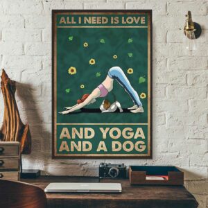 All I need is Love and Yoga and a dog poster canvas 3