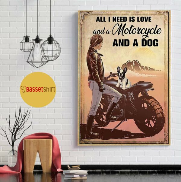 All I need is love Motorcycle and a dog poster canvas