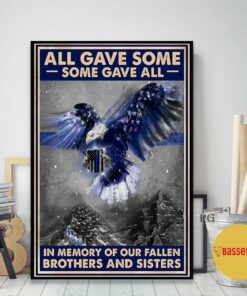 All gave some some gave all in memory of our fallen brothers and sisters poster canvas 1 All gave some some gave all in memory of our fallen brothers and sisters poster canvas 2