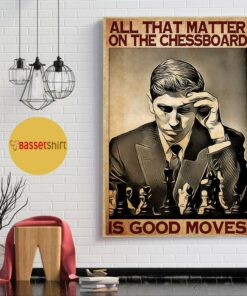 All matter on the chessboard is good moves vertical poster 1