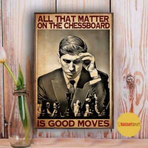 All matter on the chessboard is good moves vertical poster 3