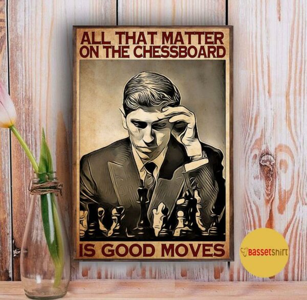 All matter on the chessboard is good moves vertical poster