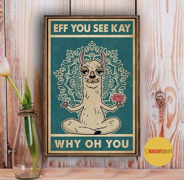 Alpaca yoga eff you see kay why oh you poster canvas