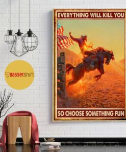 American Cowboy everything will kill you so choose something fun poster 1