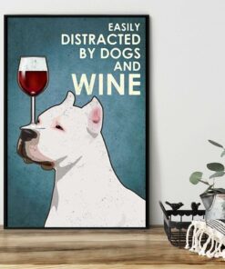American Pit Bull Terrier easily distracted by dogs and wine poster canvas 1