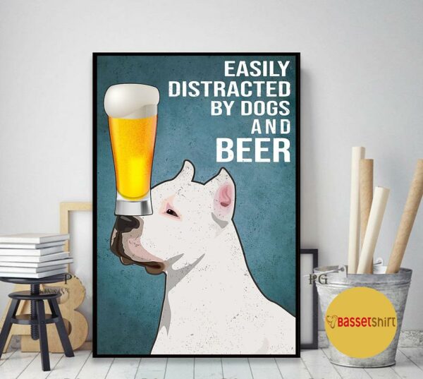 American Pit Bull Terrier easily to distracted by dogs and beer poster