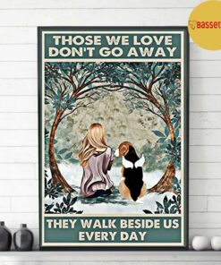 Angel Beagle those we love don't go away they walk beside us poster 2 Angel Beagle those we love dont go away they walk beside us poster 3