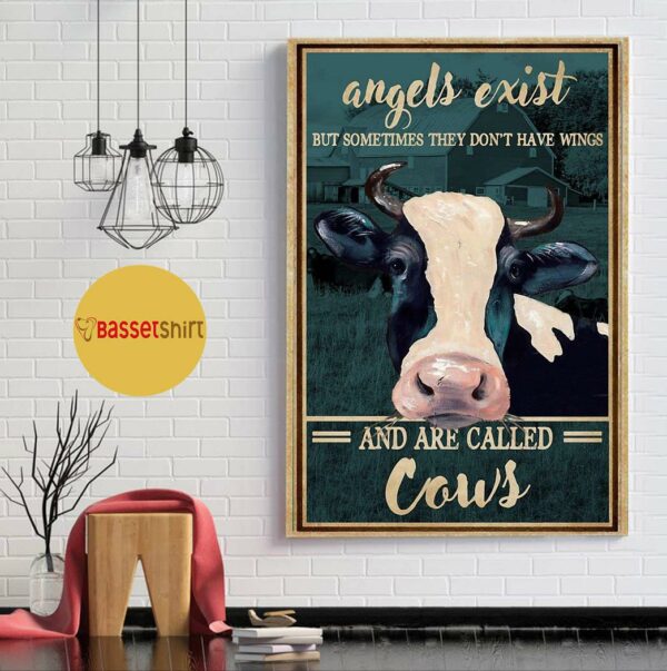 Angels exist but sometimes they don’t have wings and are called cows poster