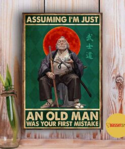 Assuming Im just an old samurai was your first mistake vertical poster 3