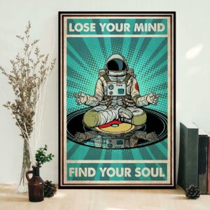 Astronaut Man lose your mind find your soul poster