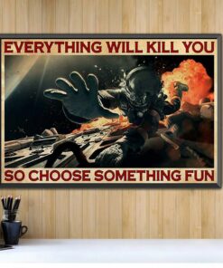 Astronaut everything will kill you so choose something fun horizontal canvas 1 Astronaut everything will kill you so choose something fun horizontal canvas 2