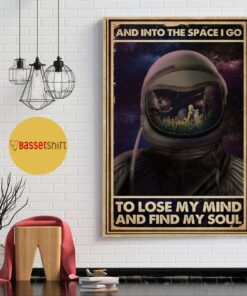 Astronaut space I go to lose my mind and find my soul vintage poster 1