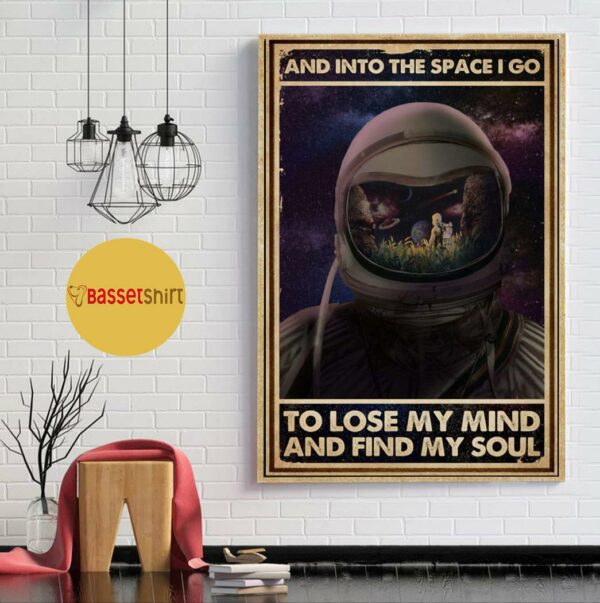 Astronaut space I go to lose my mind and find my soul vintage poster