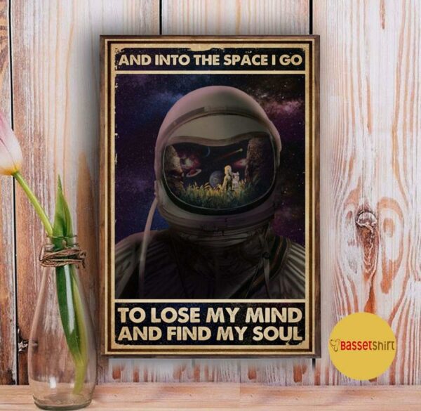 Astronaut space I go to lose my mind and find my soul vintage poster