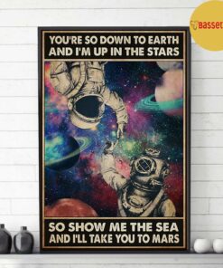 Astronaut youre so down to earth Im up in the stars poster 3