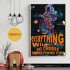 Astronauts cycling galaxy everything will kill you poster