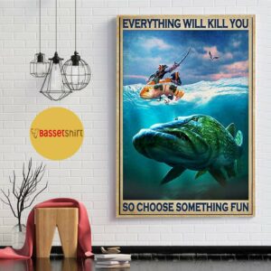 Atlantic Wolf Fish everything will kill you so choose something fun poster