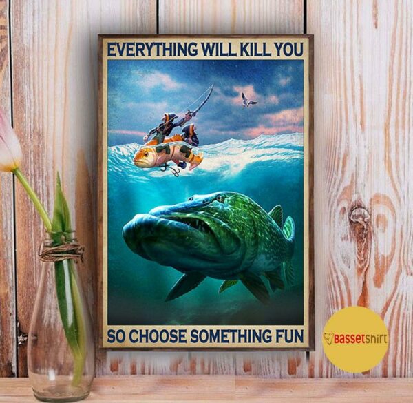 Atlantic Wolf Fish everything will kill you so choose something fun poster