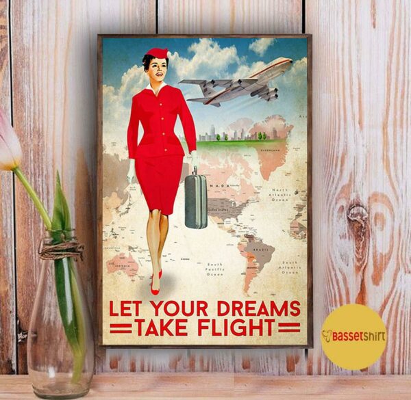 Attendant let your dreams take flight poster canvas