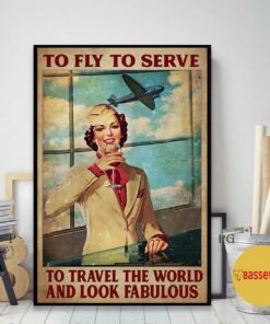 Attendant to fly to serve to travel the world and look fabulous poster 1 Attendant to fly to serve to travel the world and look fabulous poster 2