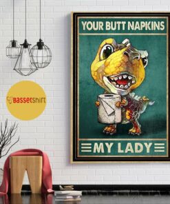 Baby Dinosaur your butt napkins my lady poster 1