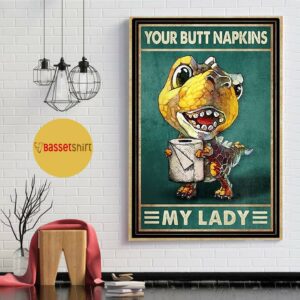 Baby Dinosaur your butt napkins my lady poster