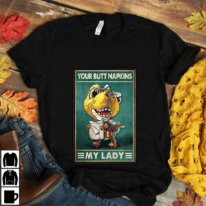 Baby Dinosaur your butt napkins my lady poster