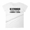 Be Stronger Than Your Strongest Excuse – Women’s short sleeve t-shirt