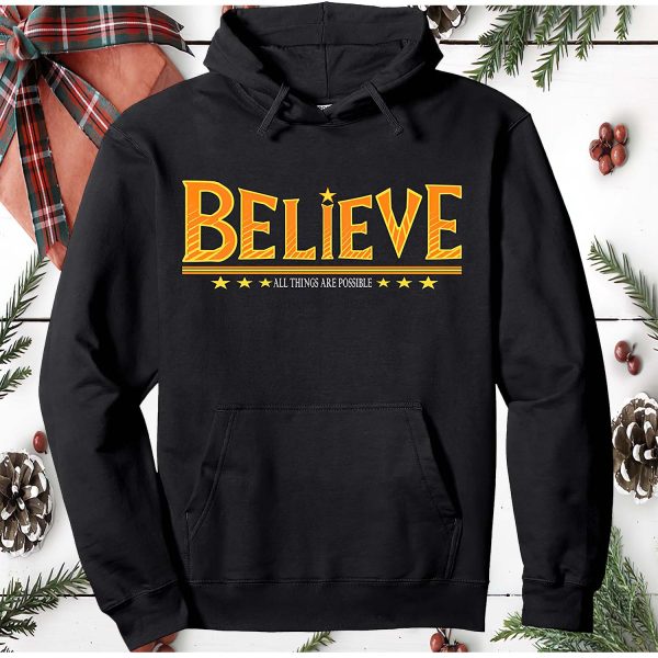 Believe All Things Are Possible Hoodie