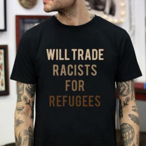 Black Lives Matter will trade racists for refugees t-shirt