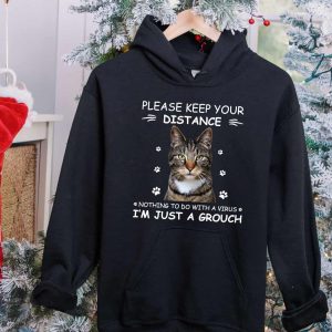 Cat Please Keep Your Distance Nothing To Do With A Virus I’M Just A Grouch Hoodie