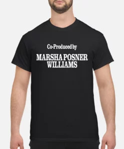 Co Produced By Marsha Posner Williams Shirt 1