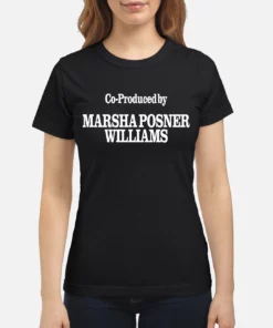 Co Produced By Marsha Posner Williams Shirt 3