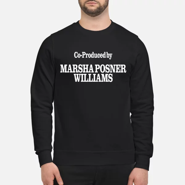 Co-Produced By Marsha Posner Williams Shirt