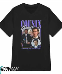 Cousin Greg If It Is To Be Said So It Be So It Is Shirt 4
