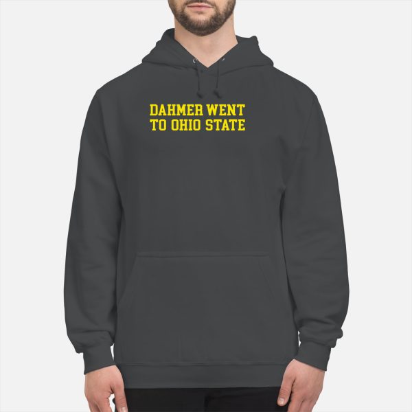 Dahmer Went To Ohio State Hoodie