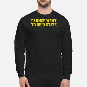 Dahmer Went To Ohio State Hoodie 5