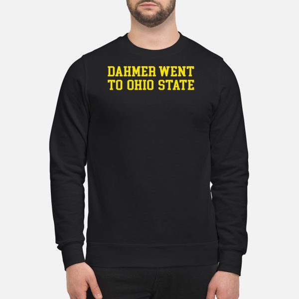 Dahmer Went To Ohio State Hoodie