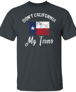 Dont California My Texas 5