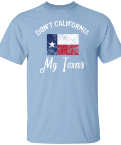 Dont California My Texas 7
