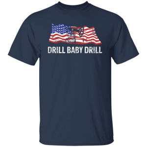 Drill Baby Drill 11