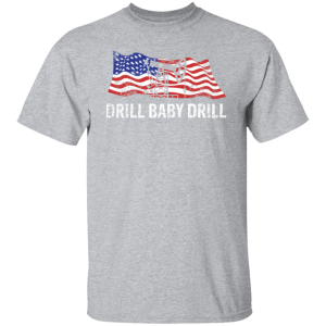 Drill Baby Drill 4