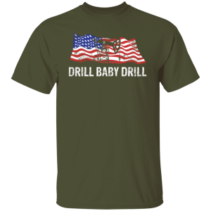 Drill Baby Drill 5