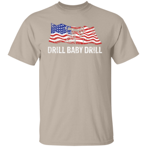 Drill Baby Drill 6